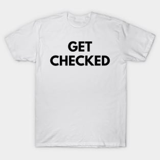 GET CHECKED T-Shirt